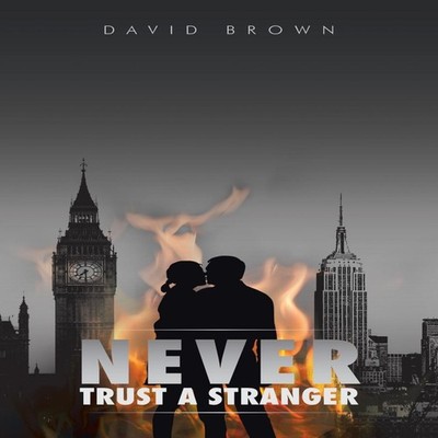 Never Trust A Stranger David Brown Paperback Author Solutions Inc