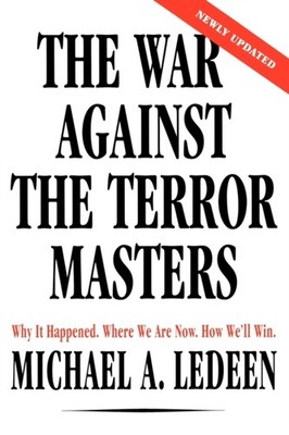 THE WAR AGAINST THE TERROR MASTERS: WHY by LEDEEN, MICHAEL ARTH Paperback