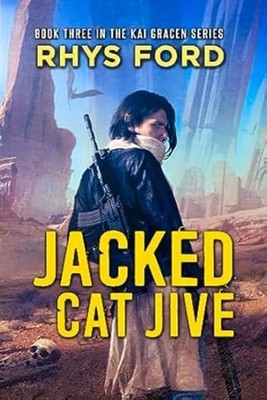 Jacked Cat Jive: Volume 3 (The Kai Gracen Series), New Books