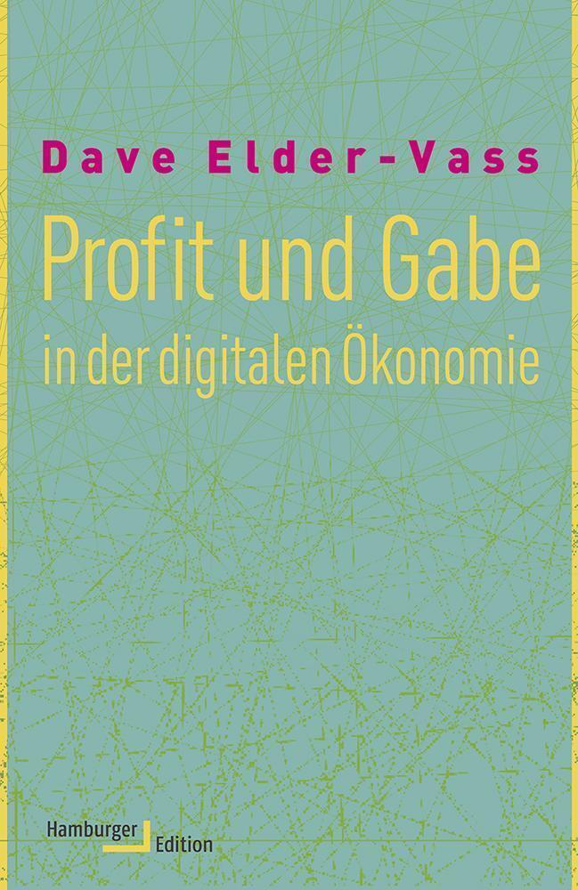 Thumbnail - Dave Elder-vass | Profit Und Gabe In Der Digitalen Ökonomie | Buch |