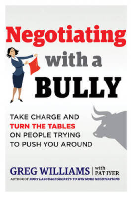 Negotiating with a Bully: Take Charge and Turn the Tables on People Tryin - GOOD