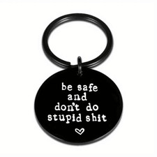 Be Safe - Don't Do Stupid - Keychain Pendant Bag Car Keychain Pendant Gift New