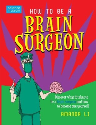 How to be a Brain Surgeon,Amanda Li