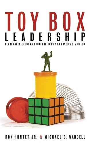 Toy Box Leadership: Leadership Lessons from the Toys You Loved as a Child - Image 2