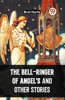 The Bell-Ringer Of Angel's And Other Stories Bret Harte Taschenbuch Englisch