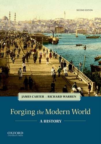 Forging the Modern World: A History by James Carter: Used