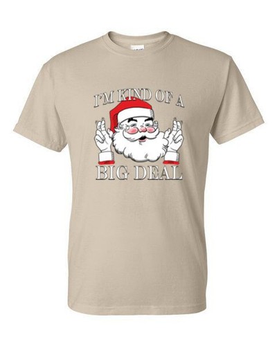 T-Shirt S, M, L, XL -I'M KIND OF A BIG DEAL SANTA - SEASONAL CHRISTMAS FUN Adult - Picture 9 of 56