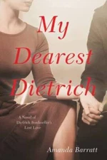 My Dearest Dietrich: A Novel of Dietrich Bonhoeffers Lost Love - GOOD