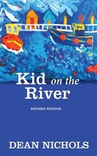 Kid on the River, Paperback by Nichols, Dean, Like New Used, Free shipping in...