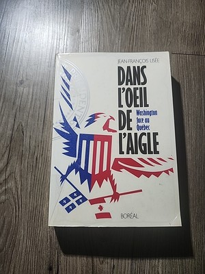 Dans l'Oeil de l'Aigle : Washington Face au Quebec Jean-Francois