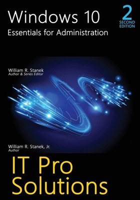 Windows 10, Essentials for Administration, 2nd Edition (It Pro Solutions) - ...
