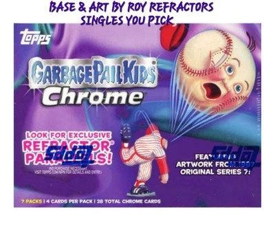 2024 Topps Garbage Pail Kids Chrome Series 7 Refractor BASE & ART BY ROY