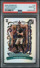 2025 Donruss Tyler Shough Rookie Downtown - PSA 10