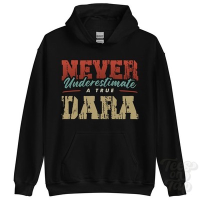 NEVER UNDERSTIMATE A TRUE DARA HOODIE - Wear Your Name Proudly