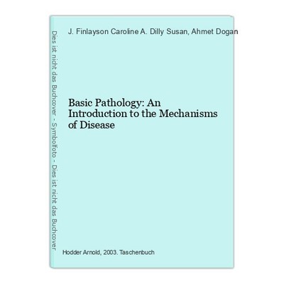 Basic Pathology: An Introduction to the Mechanisms of Disease Dilly Susan, A., J