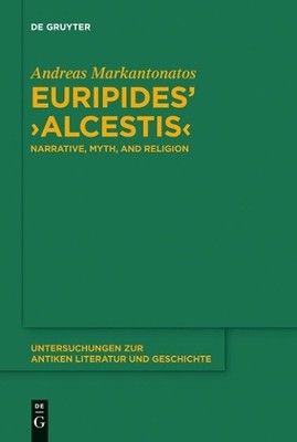 Andreas Markantonatos Euripides' ''Alcestis'' (Hardback)