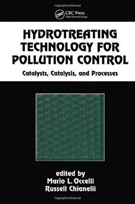 Hydrotreating Technology for Pollution Control: Catalysts, Catalysis, and Proces