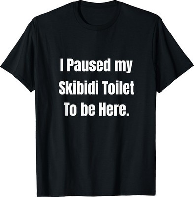 I Paused My Skibidi Toilet to be Here Unisex Softstyle T-Shirt