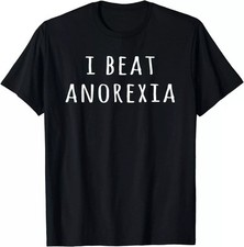 2025/I Beat Anorexia Funny Shirts For Men And Women T-Shirt