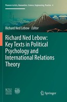 Richard Ned Lebow | Richard Ned Lebow: Key Texts In Political Psychology And...