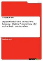 Martin Kutschke | Enquete-Kommissionen Im Deutschen Bundestag - Effektive...