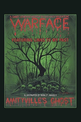 Amityvilles Ghost: Warface   Featuring Links to My Past a Short Story of Horr...