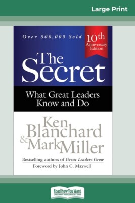 The Secret: What Great Leaders Know And Do (Third Edition) (16Pt Large Prin...