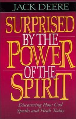Surprised by the Power of the Spirit - Paperback By Deere, Jack S. - ACCEPTABLE