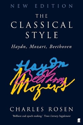 The Classical Style: Haydn, Beethoven, Mozart by Rosen, Charles 0571228127