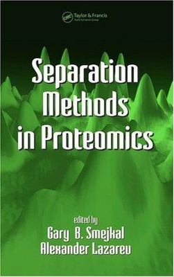 Separation Methods in Proteomics, Hardcover by Smejkal, Gary B. (EDT); Lazare...
