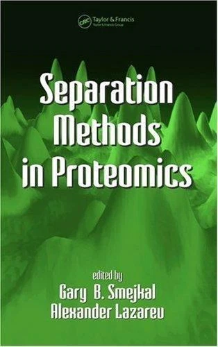 Separation Methods in Proteomics by Gary B. Smejkal Hardcover Book (English)