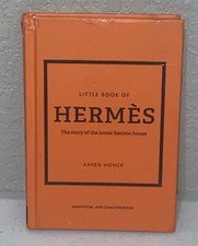 Little Book of Hermès : The Story of the Iconic Fashion House by