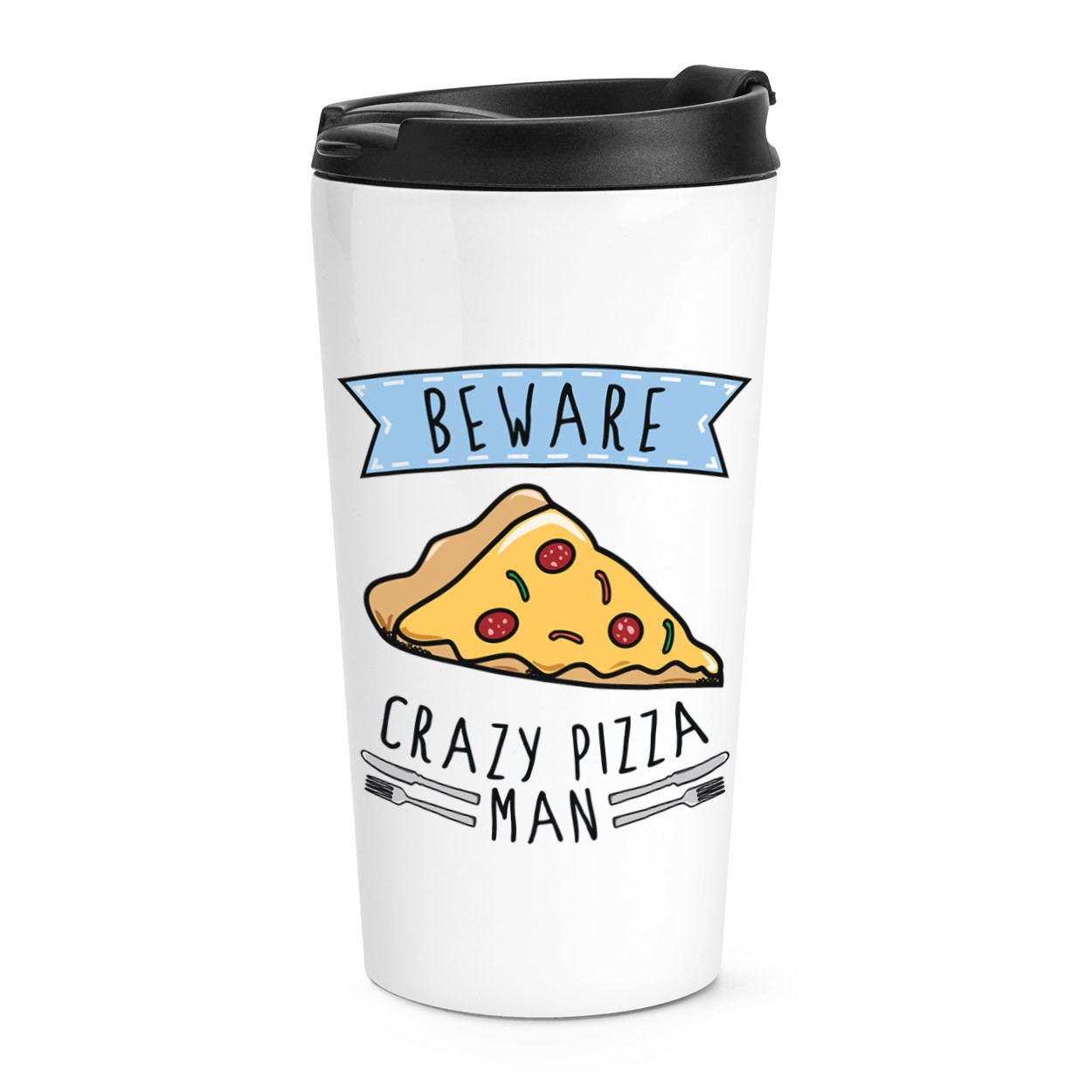 Beware Crazy Pizza Man Travel Mug Cup Funny Food Pepperoni Thermal Joke