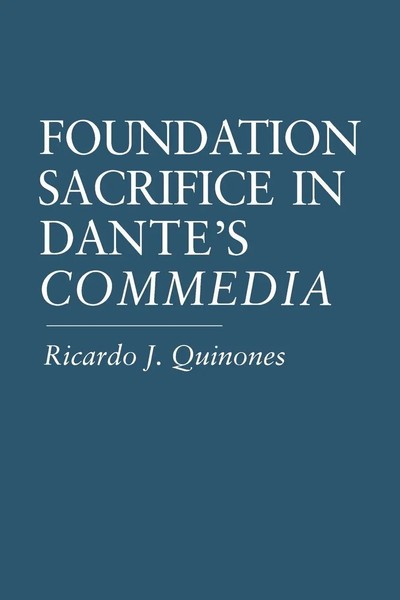 Foundation Sacrifice In Dante's Commedia Ricardo J. Quinones Taschenbuch 2008-image