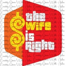 Sublimation Print Transfer Wife Is Right Ready to Press Paper Ink Heat Transfer