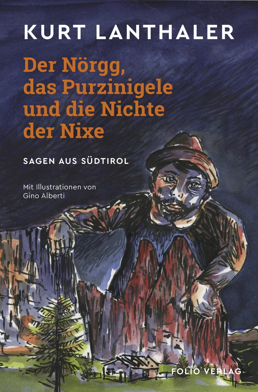 Kurt Lanthaler / Der Nörgg, Das Purzinigele Und Die Nichte Der