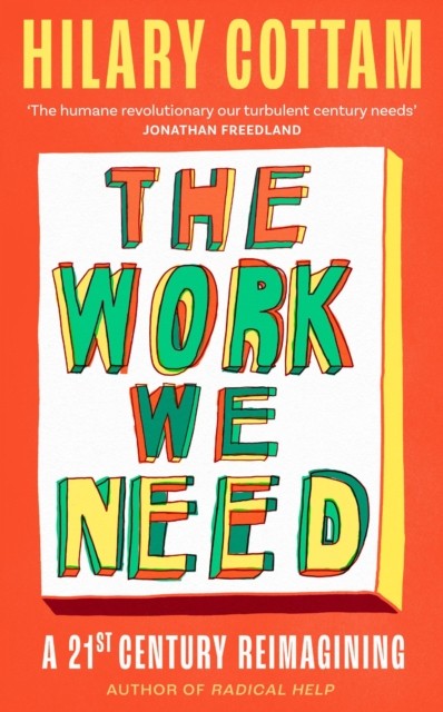 At Work: How We Can Reimagine 21st Century Life and Work by Hilary Cottam NEW - Image 6