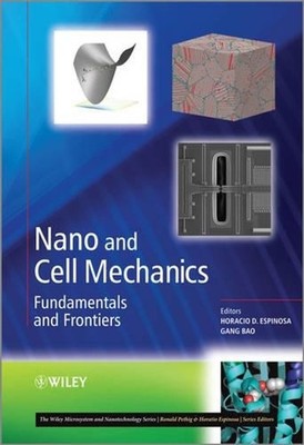 Nano and Cell Mechanics: Fundamentals and Frontiers by Horacio D. Espinosa (Engl