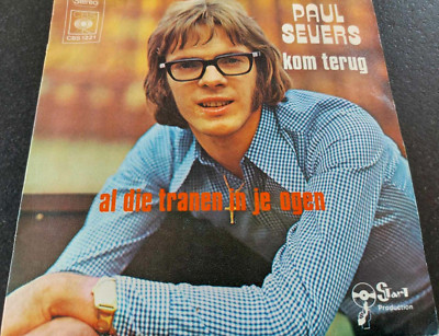 PAUL SEVERS - Kom Terug / Al Die Tranen In Je Ogen 7'' VINYL / CBS - 1221 / 1973