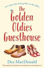 The Golden Oldies Guesthouse: The perfect feel good novel about second c - GOOD