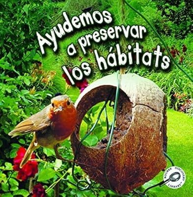 Ayudemos a preservar los h�bitats / Helping Habitats (Tierra Verde Biblioteca De