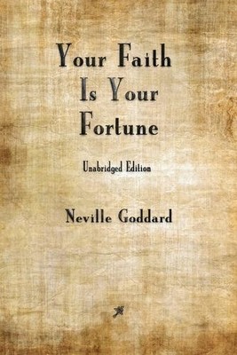 Neville Goddard Your Faith is Your Fortune (Taschenbuch)