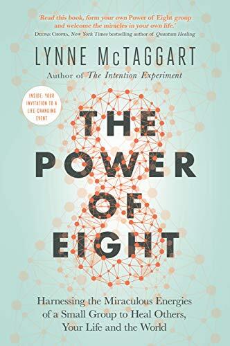 The Power of Eight: Harnessing the Miraculous Energies of a S .9
