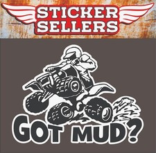Got Mud? 4-Wheeler ATV - Vinyl Decal Window Sticker - Made in USA - Free US Ship