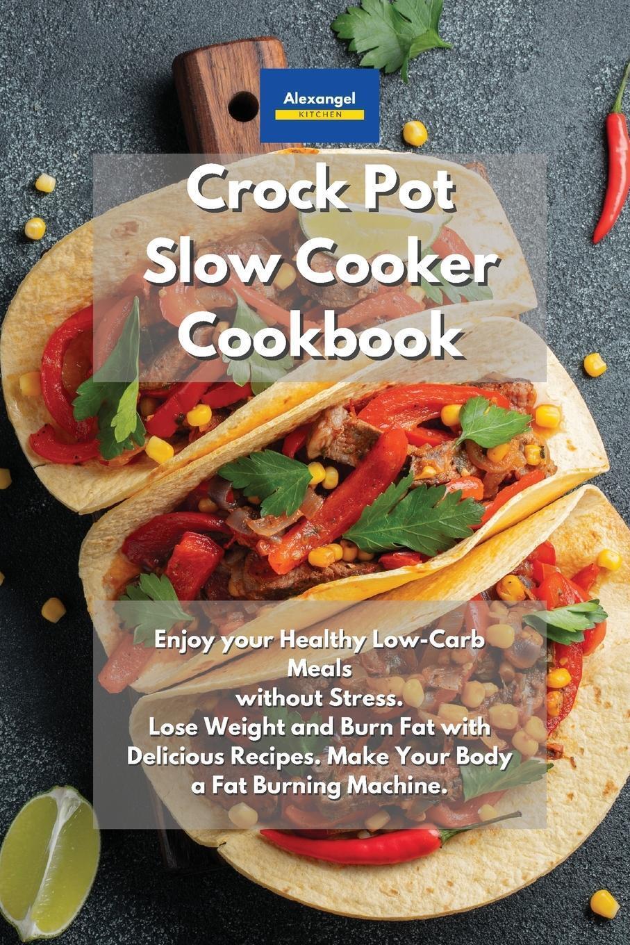 Crockpot Slow Cooker Cookbook | Alexangel Kitchen | Taschenbuch |
