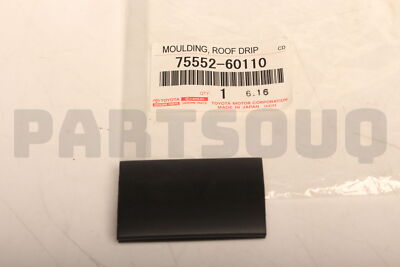 shika⭐︎*size110 7555260110 Genuine Toyota MOULDING, ROOF DRIP 75552-60110 | eBay