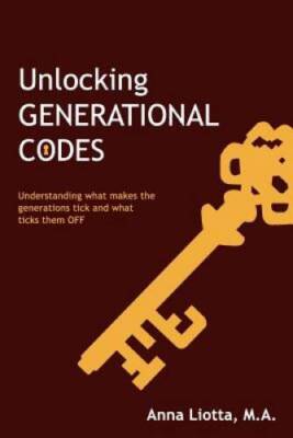 Unlocking Generational Codes - Paperback By Liotta MA, Anna - VERY GOOD
