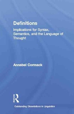 Definitions : Implications for Syntax, Semantics, and the Language of Thought...