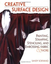 CREATIVE SURFACE DESIGN: PAINTING, STAMPING, STENCILING, By Sandy Scrivano Mint