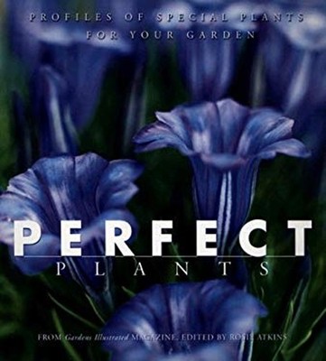 Perfect Plants : Profiles of Special Plants for Your Garden Paper